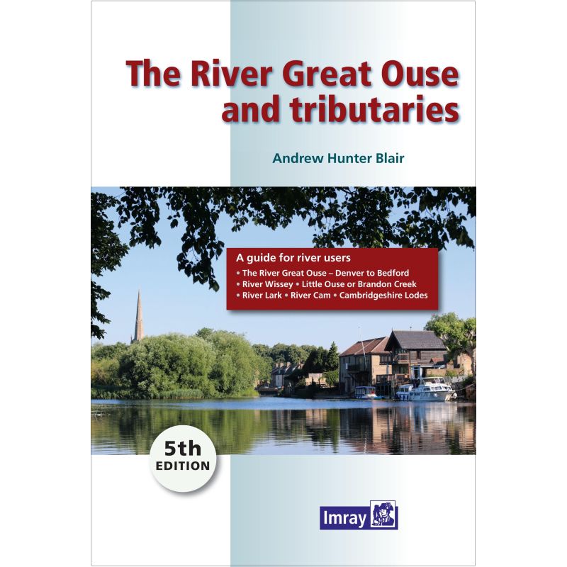 The River Great Ouse and Tributaries The River Great Ouse and Tributaries